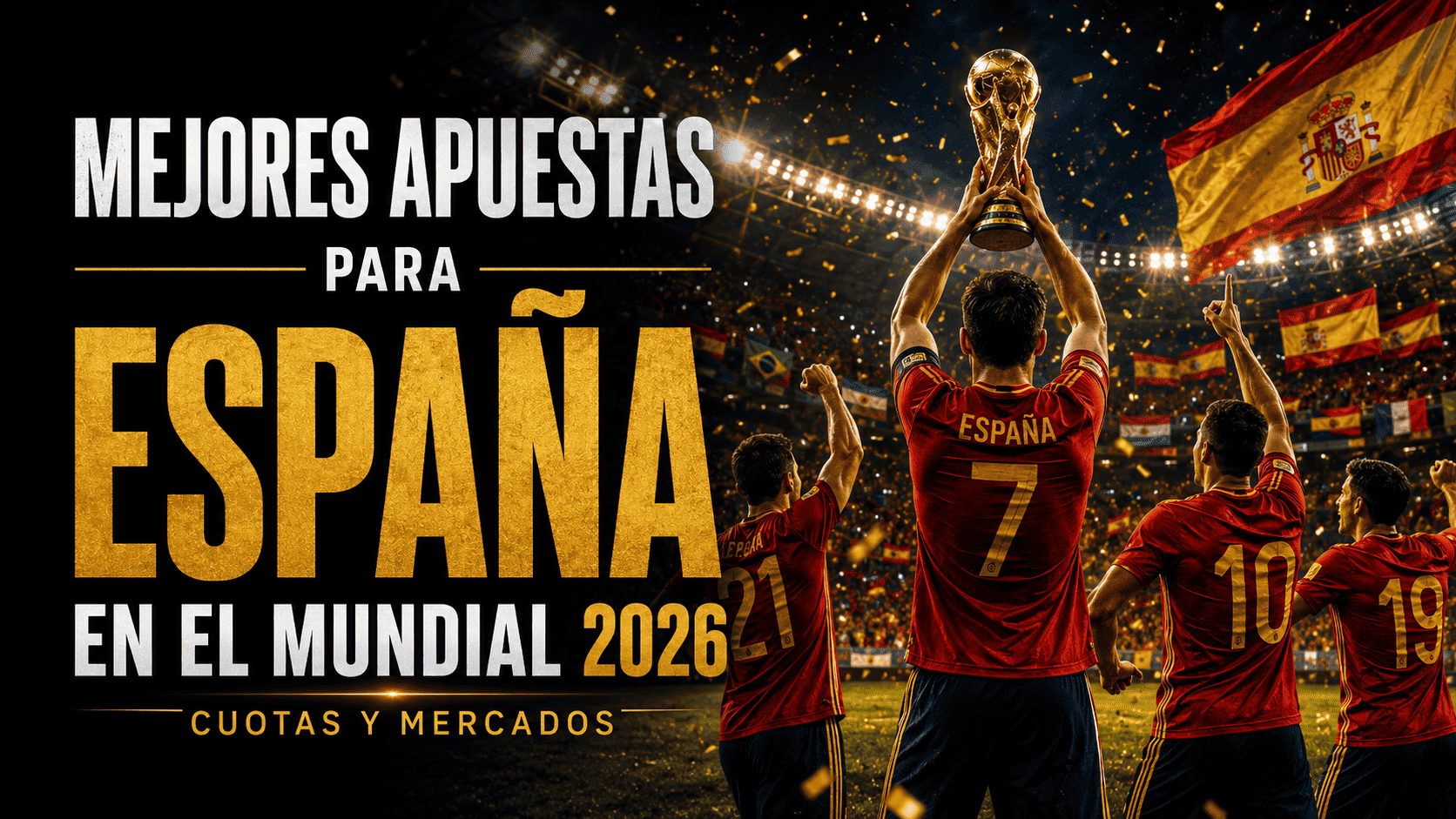 Mejores cuotas y apuestas para apostar por España en el Mundial 2026